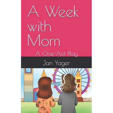 A Week with Mom: A One-Act Play