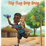 Flip Flop Drip Drop