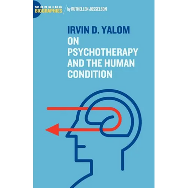 Irvin D. Yalom: On Psychotherapy and the Human Condition