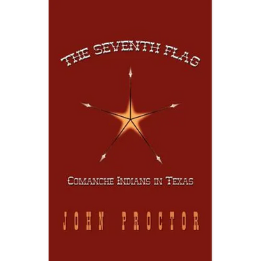 The Seventh Flag: Comanche Indians in Texas