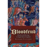 Bloodfeud: Murder and Revenge in Anglo-Saxon England