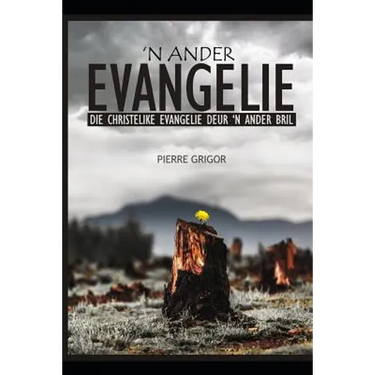 'n Ander Evangelie: Die Christelike Evangelie Deur 'n Ander Bril