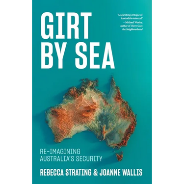 Girt by Sea: Re-Imagining Australia's Security
