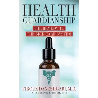 Health Guardianship: The Remedy to the Sick Care System