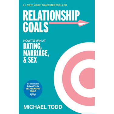 Relationship Goals (Movie Tie-In): How to Win at Dating, Marriage, and Sex