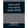 Original Journals Of The Lewis And Clark Expedition, 1804-1806; Printed From The Original Manuscripts In The Library Of The American Philosophical Soc