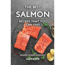 The Best Salmon Recipes That You Can Find: Salmon Cooking Made Easy