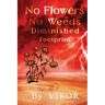 No Flowers No Weeds Diminished Footprint