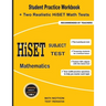 HiSET Subject Test Mathematics: Student Practice Workbook + Two Realistic HiSET Math Tests