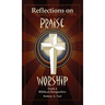 Reflections on Praise and Worship from a Biblical Perspective