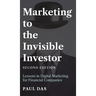 Marketing to the Invisible Investor (Second Edition)