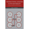 Transactional Analysis in Psychotherapy: A Systematic Individual and Social Psychiatry