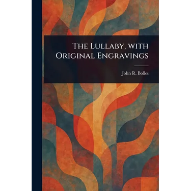 The Lullaby, With Original Engravings