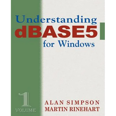 Understanding dBASE 5 for Windows