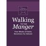Walking to the Manger: Four Weeks of Daily Devotions for Advent