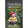 Guarding the Child's Imagination