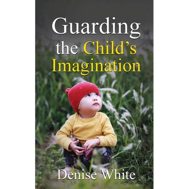 Guarding the Child's Imagination