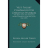 Vest Pocket Companion For Christian Workers: The Best Texts For Personal Work Classified For Practical Use (1895)
