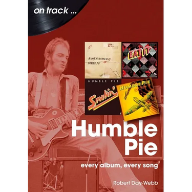 Humble Pie: Every Album, Every Song
