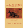 Animal Stones and Other Poems: A Celebration of the Earth's Wildlife
