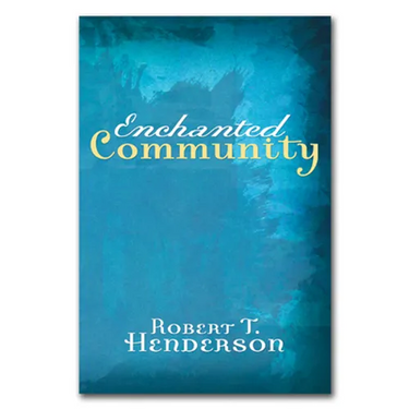 Enchanted Community: Journey Into the Mystery of the Church
