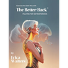 Exercise the Safe Way with The Better Back(R)