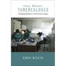 Free Market Tuberculosis: Managing Epidemics in Post-Soviet Georgia