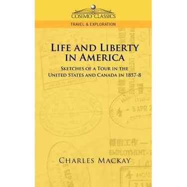 Life and Liberty in America, Sketches of a Tour in the United States and Canada in 1857-8