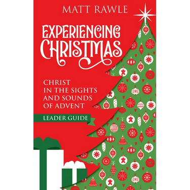 Experiencing Christmas Leader Guide: Christ in the Sights and Sounds of Advent