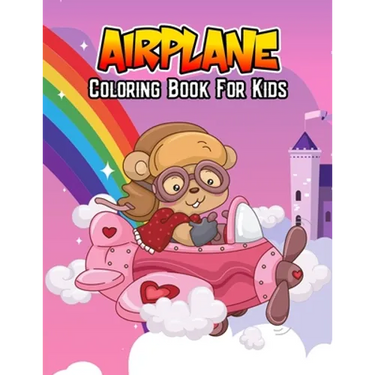 Airplane Coloring Book for Kids: Unique, Fun and Educational Coloring Activity Book for Beginner, Toddler, Preschooler & Kids Ages 4-8