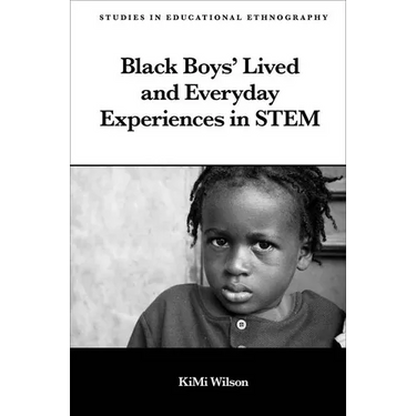 Black Boys' Lived and Everyday Experiences in Stem