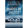 Shades of Justice: A High-Pressure Crime Thriller and Police Procedural