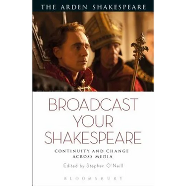 Broadcast Your Shakespeare: Continuity and Change Across Media