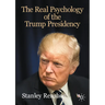 The Real Psychology of the Trump Presidency