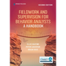 Fieldwork and Supervision for Behavior Analysts: A Handbook