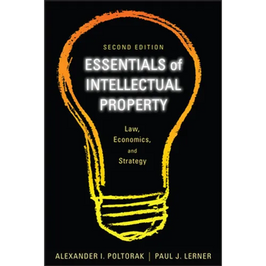 Essentials of Intellectual Property: Law, Economics, and Strategy