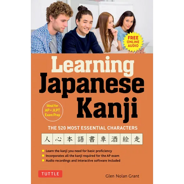 Learning Japanese Kanji: The 520 Most Essential Characters (with Online Audio and Bonus Materials)