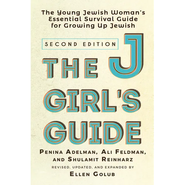 The Jgirl's Guide: The Young Jewish Woman's Essential Survival Guide for Growing Up Jewish