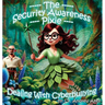 The Security Awareness Pixie - Dealing with Cyberbullying: A Guide for Improving Children's Online Safety, Privacy, and Security