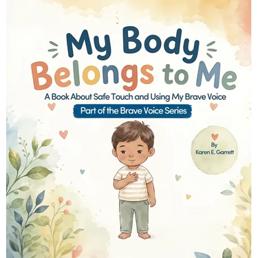 My Body Belongs to Me, A Book About Safe Touch and Using My Brave Voice
