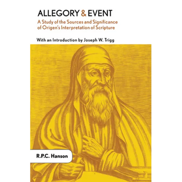 Allegory and Event: A Study of the Sources and Significance of Origen's Interpretation of Scripture