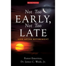 Not Too Early, Not Too Late: Life After Retirement