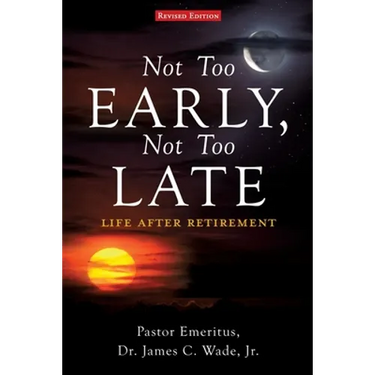Not Too Early, Not Too Late: Life After Retirement