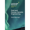 God and Human Genetic Engineering