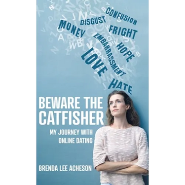 Beware the Catfisher: My Journey With Online Dating