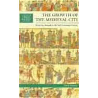The Growth of the Medieval City: From Late Antiquity to the Early Fourteenth Century