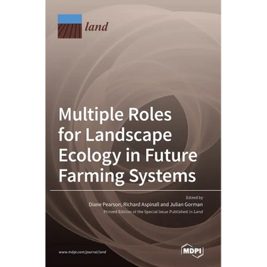 Multiple Roles for Landscape Ecology in Future Farming Systems