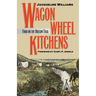 Wagon Wheel Kitchens: Food on the Oregon Trail