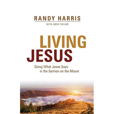 Living Jesus: Doing What Jesus Says in the Sermon on the Mount
