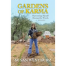 Gardens of Karma: Harvesting Myself Among the Weeds